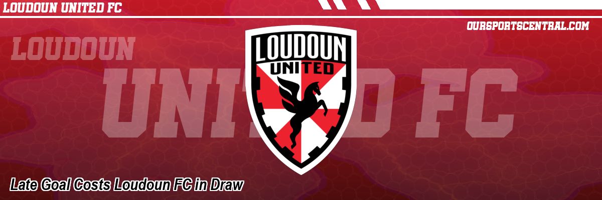 Late Goal Costs Loudoun FC in Draw