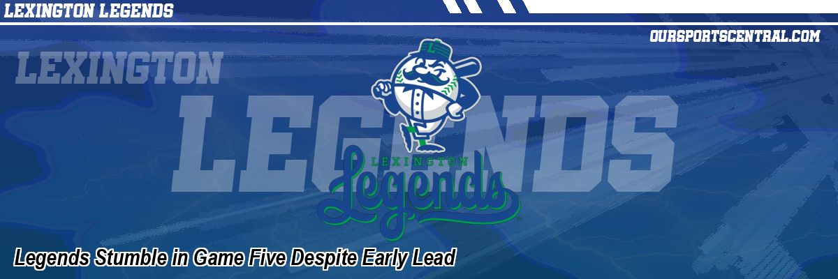 Legends Stumble in Game Five Despite Early Lead