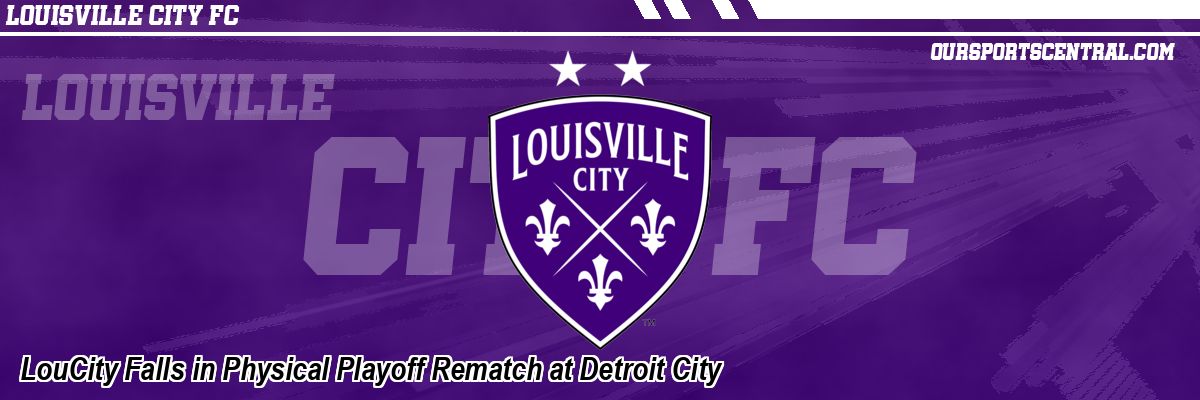 LouCity Falls in Physical Playoff Rematch at Detroit City