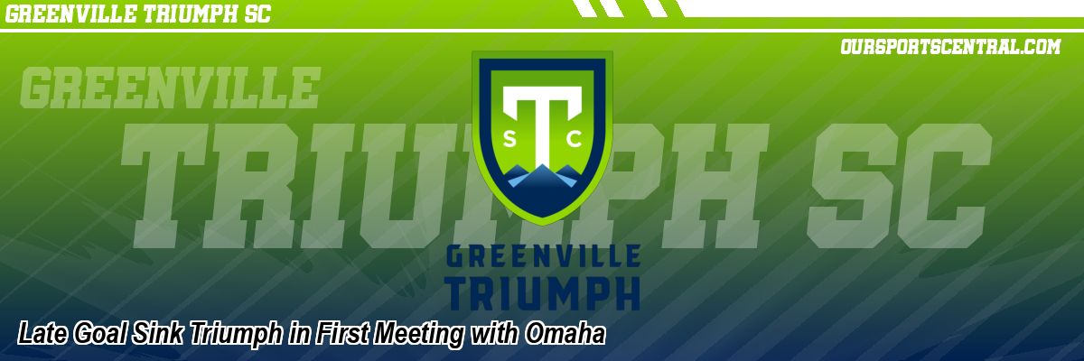 Late Goal Sink Triumph in First Meeting with Omaha