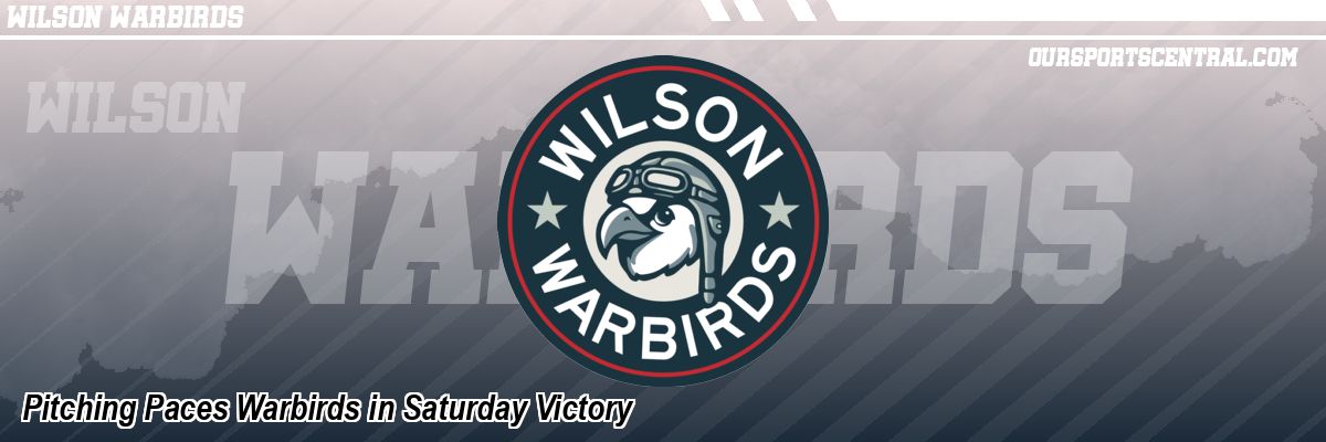 Pitching Paces Warbirds in Saturday Victory