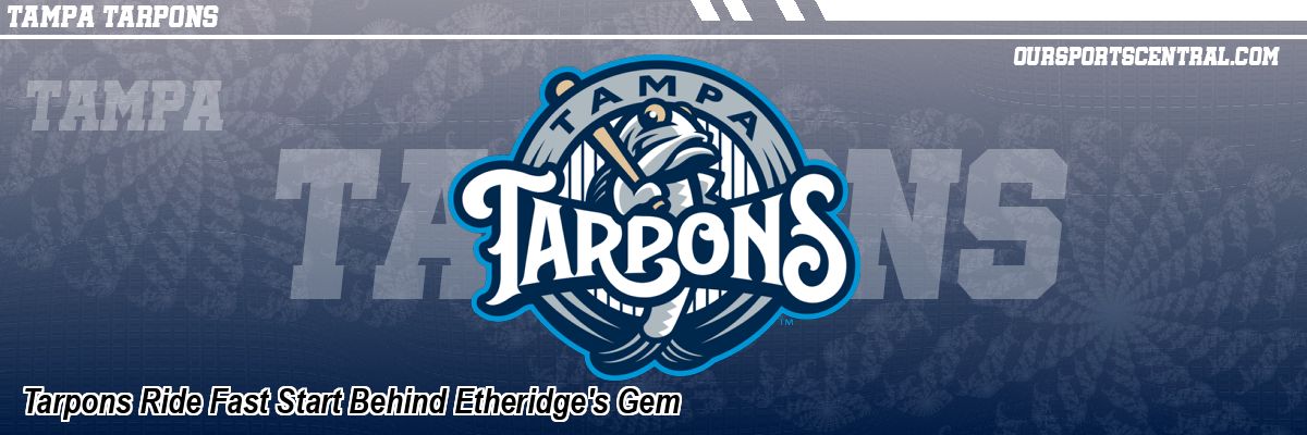 Tarpons Ride Fast Start Behind Etheridge's Gem