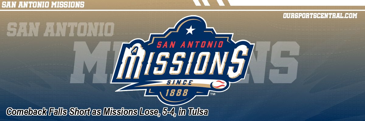 Comeback Falls Short as Missions Lose, 5-4, in Tulsa