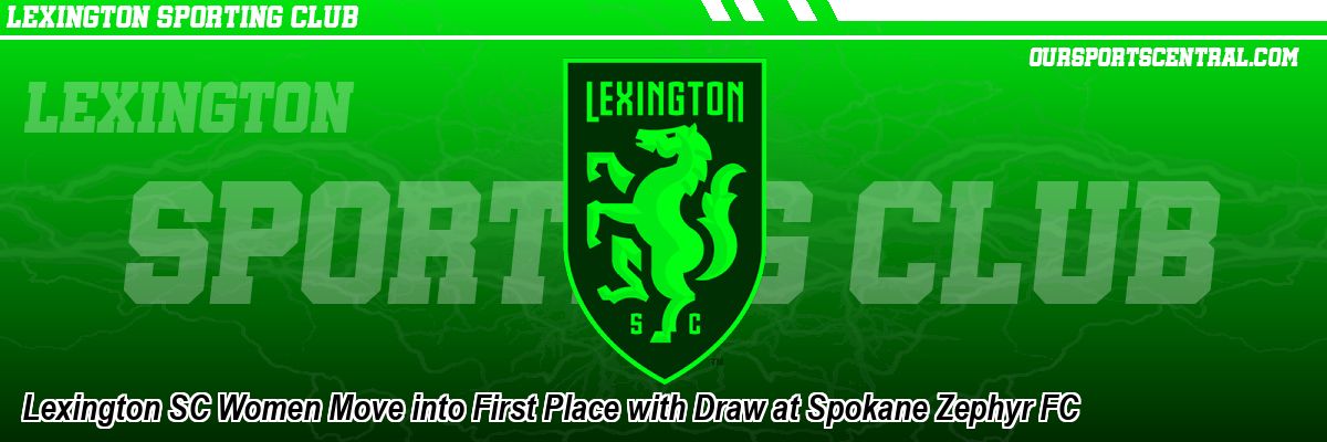 Lexington SC Women Move into First Place with Draw at Spokane Zephyr FC