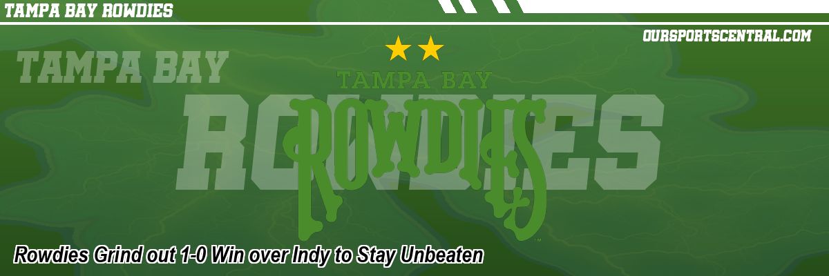 Rowdies Grind out 1-0 Win over Indy to Stay Unbeaten