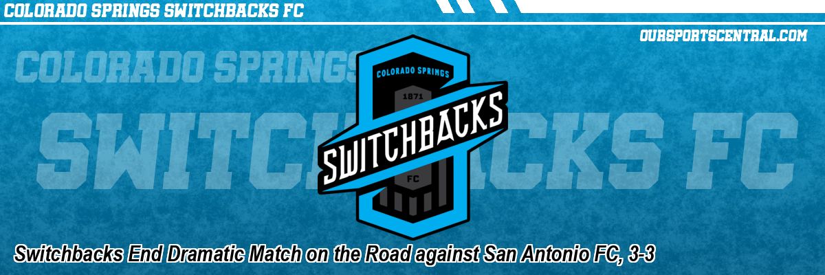 Switchbacks End Dramatic Match on the Road against San Antonio FC, 3-3
