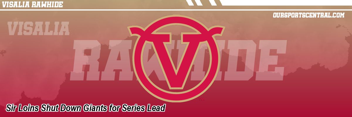 Sir Loins Shut Down Giants for Series Lead