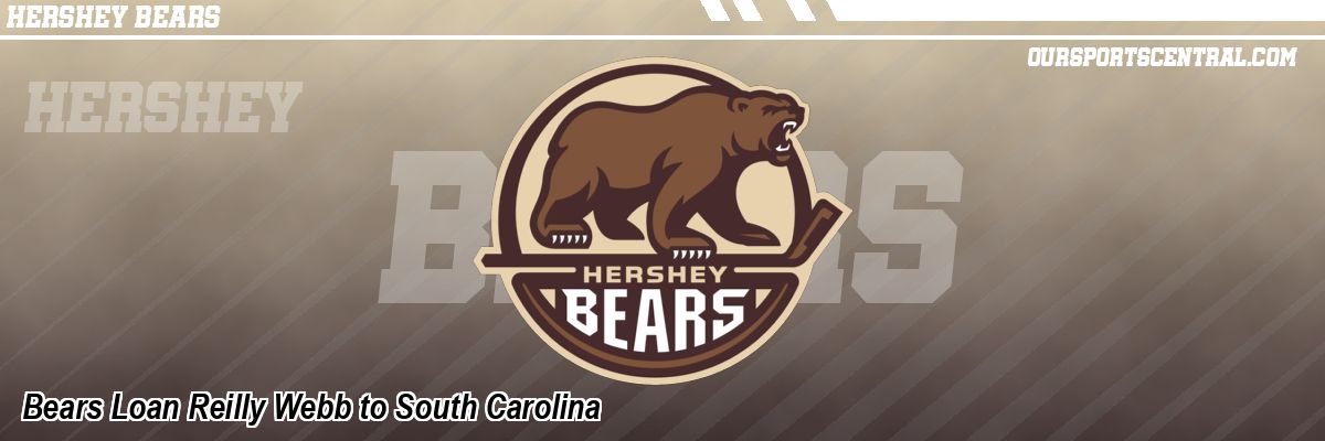 Bears Loan Reilly Webb to South Carolina
