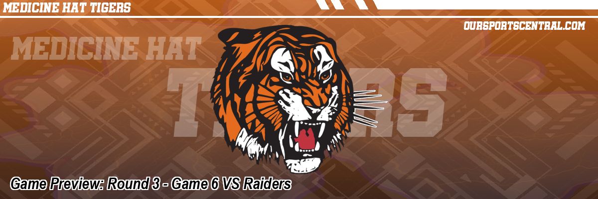 Game Preview: Round 3 - Game 6 VS Raiders