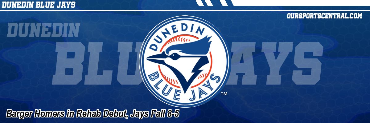 Barger Homers in Rehab Debut, Jays Fall 8-5