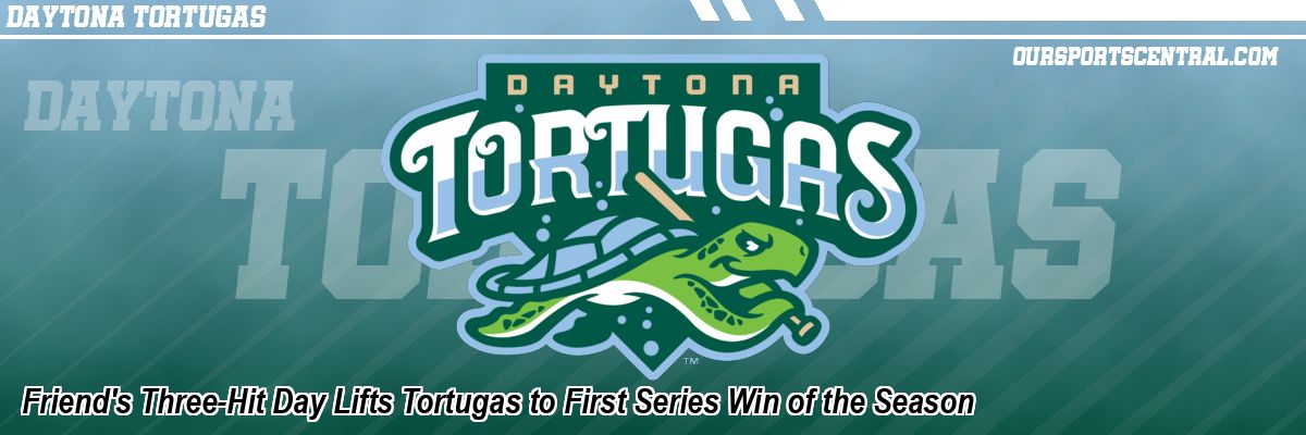 Friend's Three-Hit Day Lifts Tortugas to First Series Win of the Season