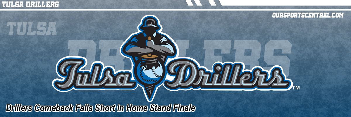 Drillers Comeback Falls Short in Home Stand Finale