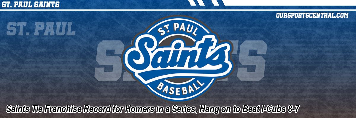 Saints Tie Franchise Record for Homers in a Series, Hang on to Beat I-Cubs 8-7