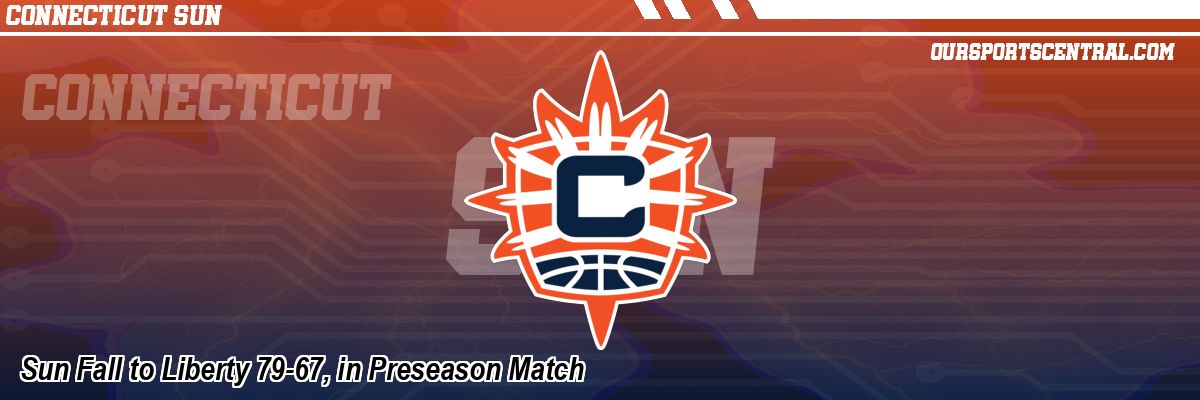 Sun Fall to Liberty 79-67, in Preseason Match