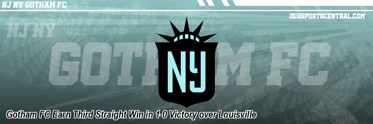 Gotham FC Earn Third Straight Win in 1-0 Victory over Louisville
