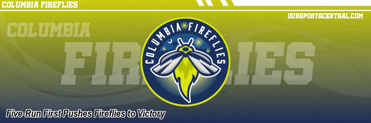Five-Run First Pushes Fireflies to Victory