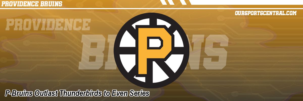 P-Bruins Outlast Thunderbirds to Even Series