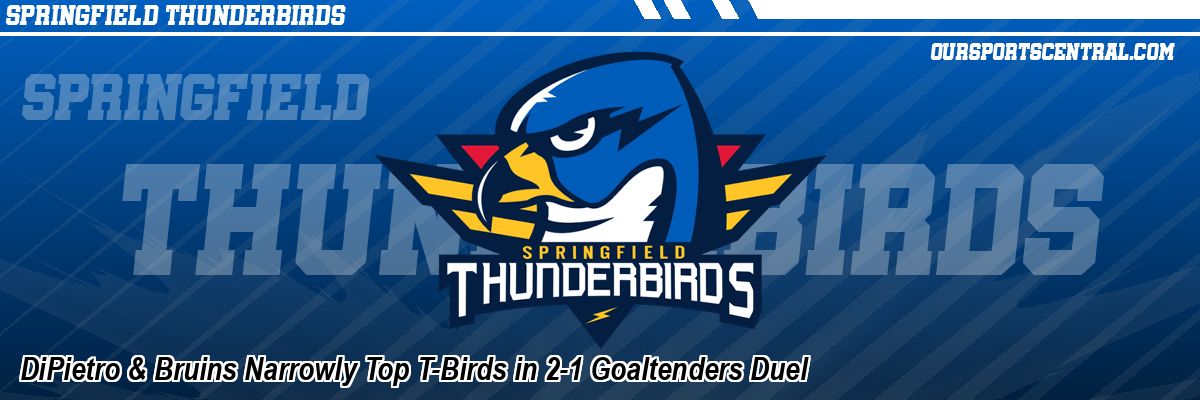 DiPietro & Bruins Narrowly Top T-Birds in 2-1 Goaltenders Duel