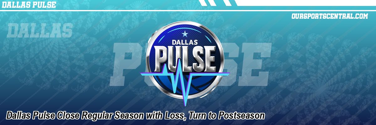 Dallas Pulse Close Regular Season with Loss, Turn to Postseason