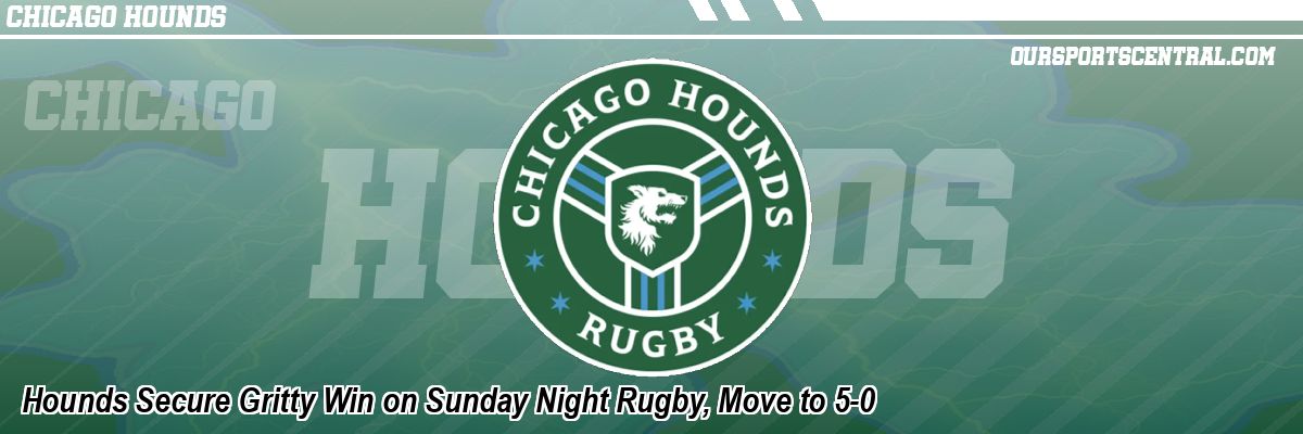 Hounds Secure Gritty Win on Sunday Night Rugby, Move to 5-0