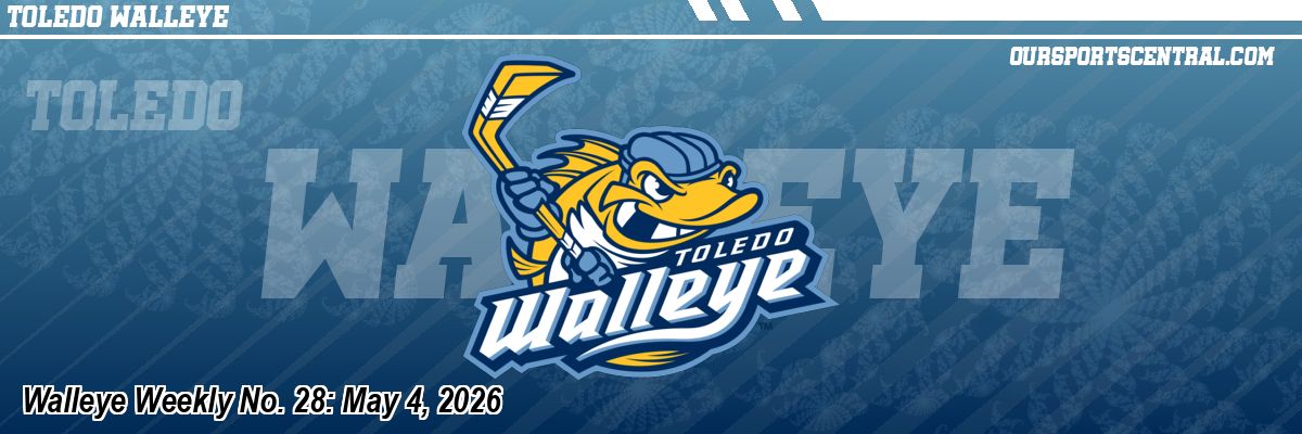 Walleye Weekly No. 28: May 4, 2026