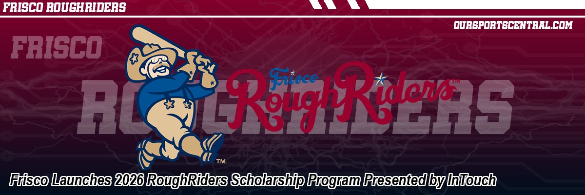 Frisco Launches 2026 RoughRiders Scholarship Program Presented by InTouch