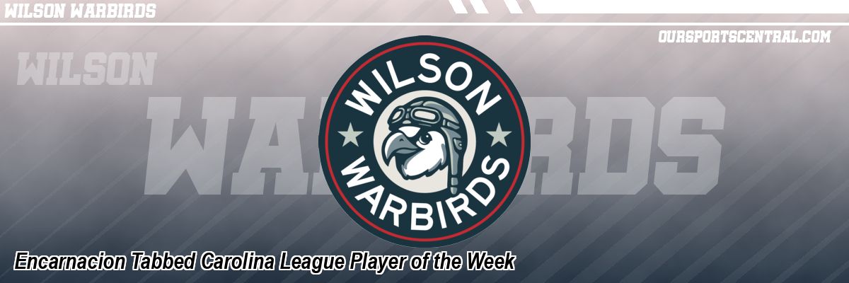 Encarnacion Tabbed Carolina League Player of the Week