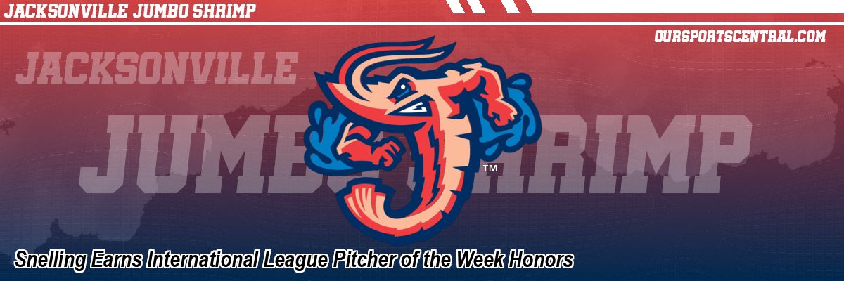Snelling Earns International League Pitcher of the Week Honors