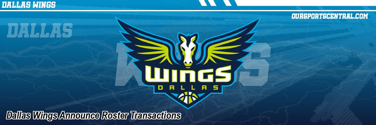Dallas Wings Announce Roster Transactions