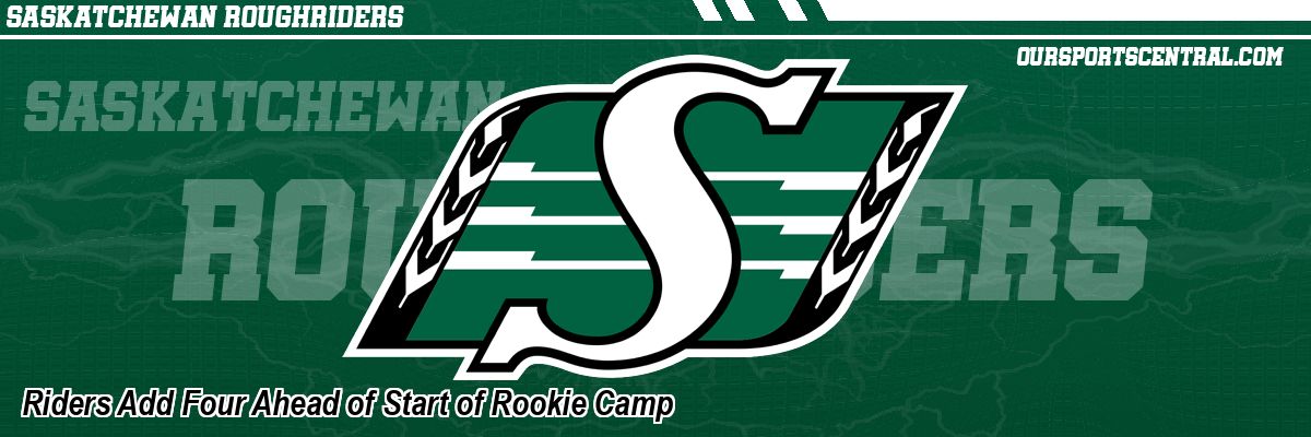 Riders Add Four Ahead of Start of Rookie Camp