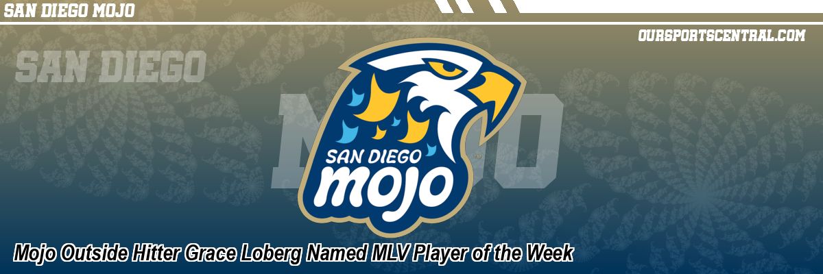 Mojo Outside Hitter Grace Loberg Named MLV Player of the Week