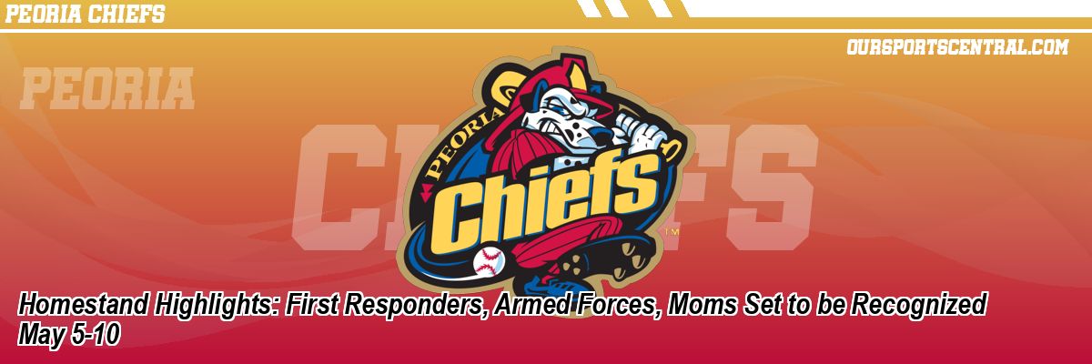 Homestand Highlights: First Responders, Armed Forces, Moms Set to be Recognized May 5-10