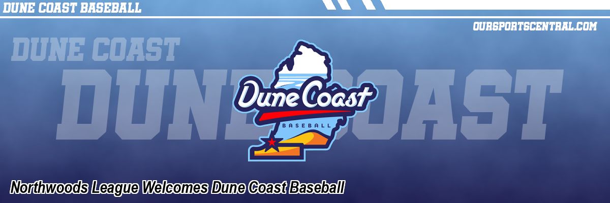 Northwoods League Welcomes Dune Coast Baseball