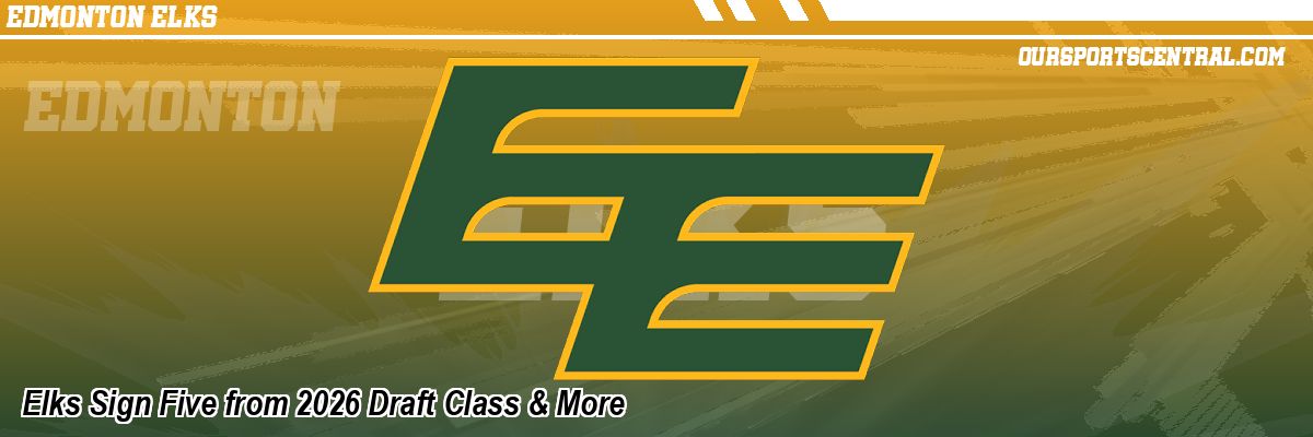Elks Sign Five from 2026 Draft Class & More