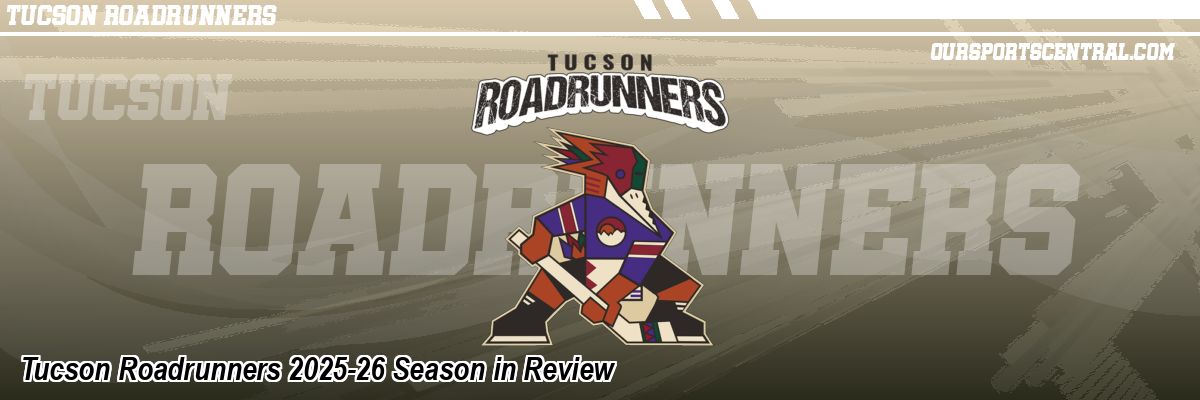 Tucson Roadrunners 2025-26 Season in Review