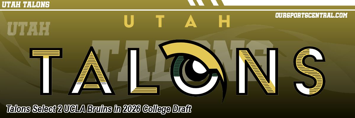 Talons Select 2 UCLA Bruins in 2026 College Draft