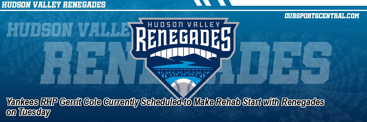 Yankees RHP Gerrit Cole Currently Scheduled to Make Rehab Start with Renegades on Tuesday