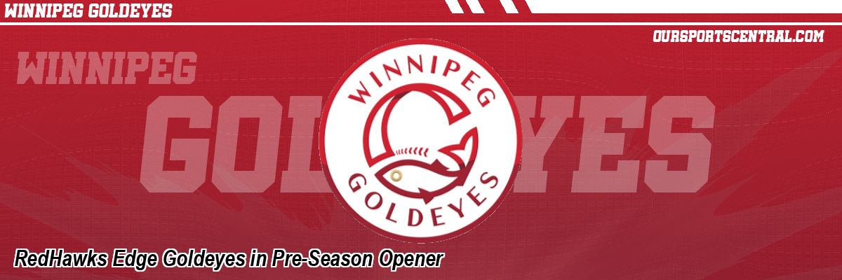 RedHawks Edge Goldeyes in Pre-Season Opener