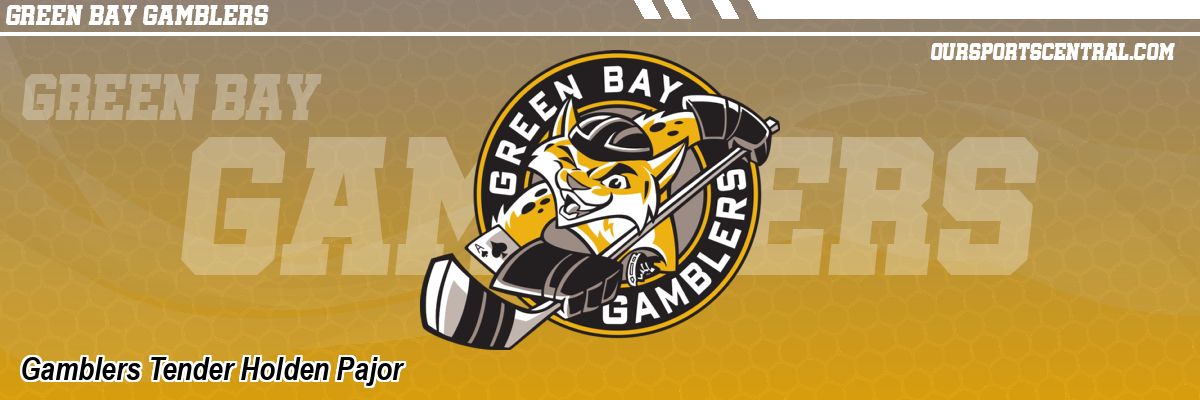 Gamblers Tender Holden Pajor