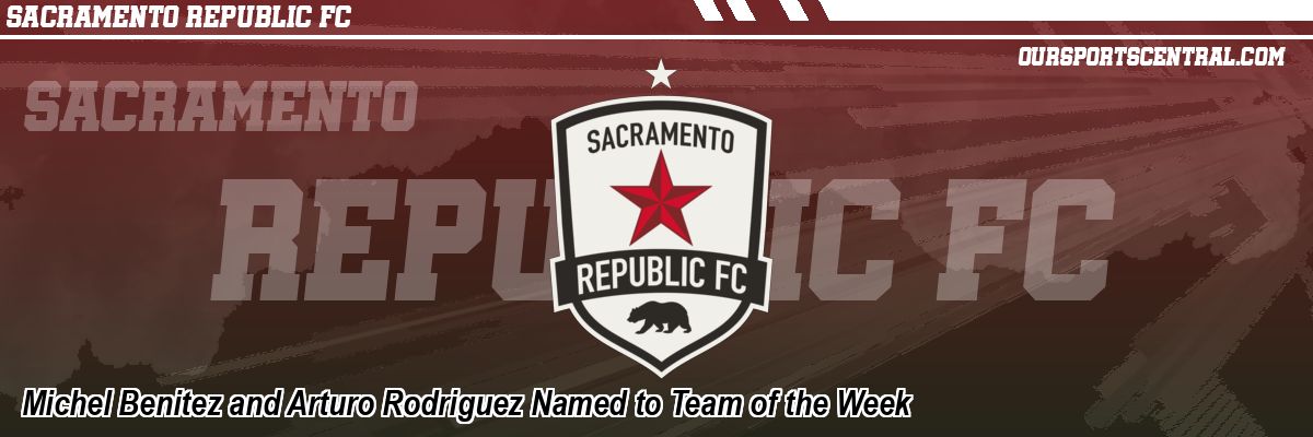 Michel Benitez and Arturo Rodriguez Named to Team of the Week