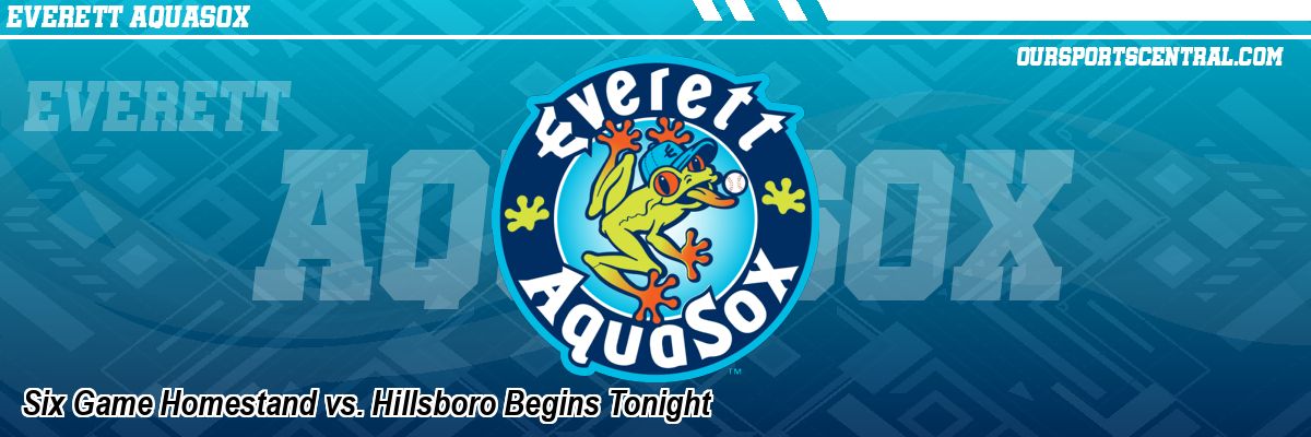 Six Game Homestand vs. Hillsboro Begins Tonight