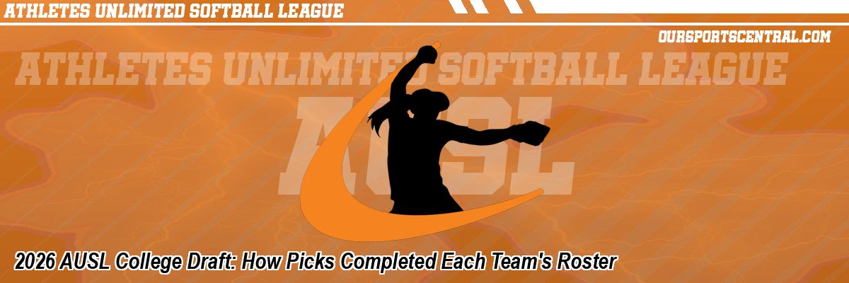 2026 AUSL College Draft: How Picks Completed Each Team's Roster