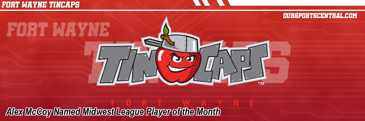 Alex McCoy Named Midwest League Player of the Month