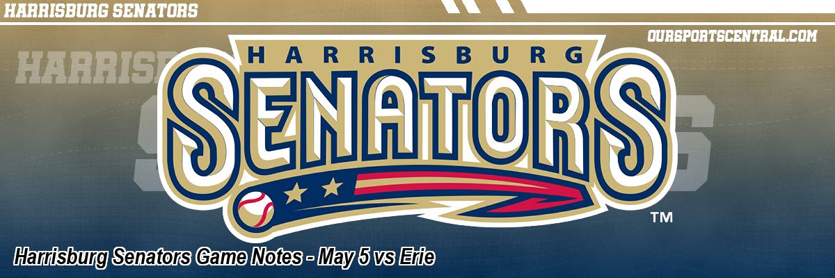 Harrisburg Senators Game Notes - May 5 vs Erie