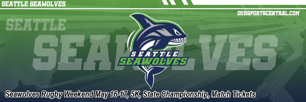 Seawolves Rugby Weekend May 16-17, 5K, State Championship, Match Tickets