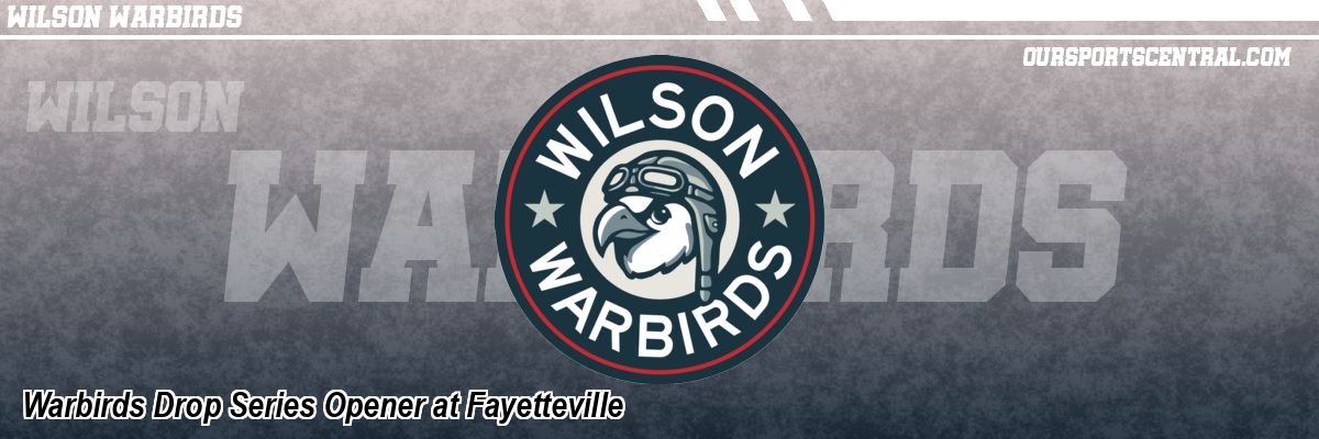 Warbirds Drop Series Opener at Fayetteville
