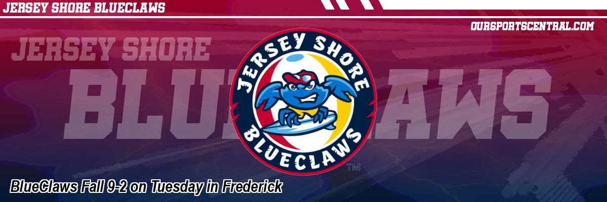 BlueClaws Fall 9-2 on Tuesday in Frederick