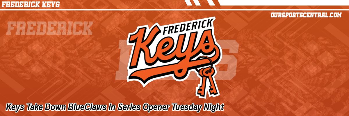 Keys Take Down BlueClaws in Series Opener Tuesday Night
