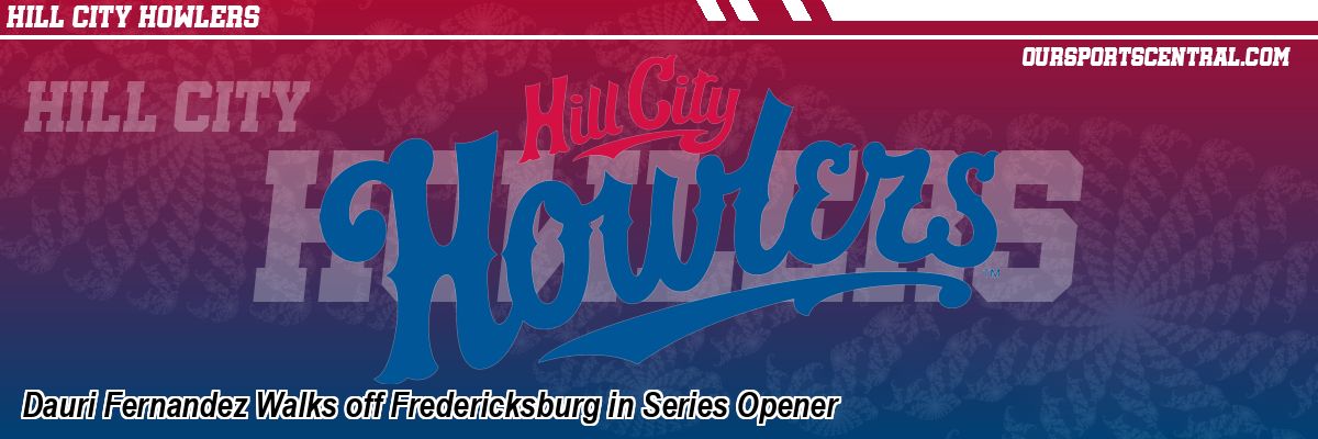 Dauri Fernandez Walks off Fredericksburg in Series Opener