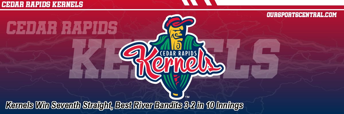 Kernels Win Seventh Straight, Best River Bandits 3-2 in 10 Innings
